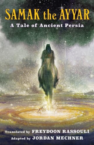 Samak the Ayyar A Tale of Ancient Persia
