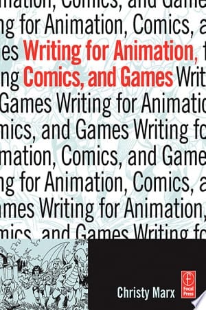 Writing for Animation, Comics & Games