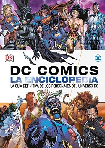DC comics la enciclopedia la guía definitiva de los personajes del universo DC