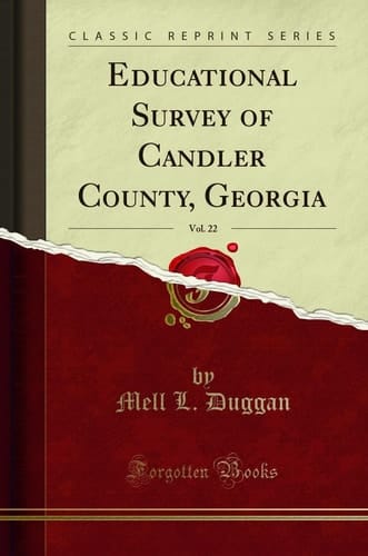 Educational Survey of Candler County, Georgia, Vol. 22 (Classic Reprint)