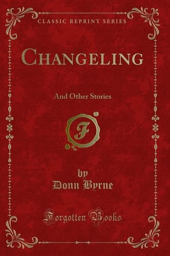 Changeling And Other Stories (Classic Reprint)