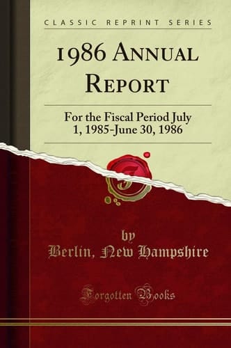 1986 Annual Report: For the Fiscal Period July 1, 1985-June 30, 1986 (Classic Reprint)