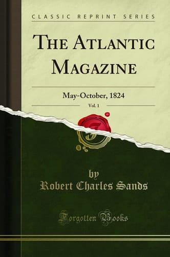 The Atlantic Magazine, Vol. 1 May-October, 1824 (Classic Reprint)