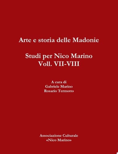 Arte e storia delle Madonie. Studi per Nico Marino, Voll. VII-VIII