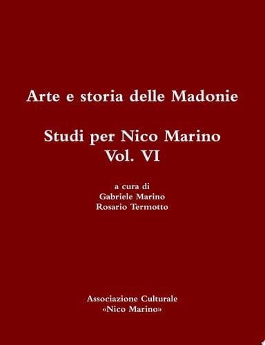 Arte e Storia Delle Madonie. Studi per Nico Marino, Vol. VI