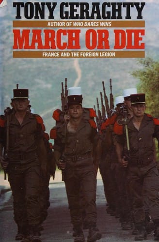 March or Die: France and the Foreign Legion