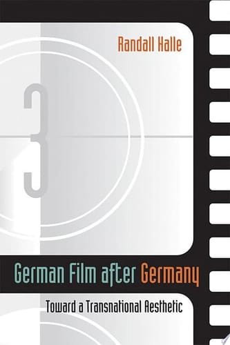 German Film After Germany Toward a Transnational Aesthetic