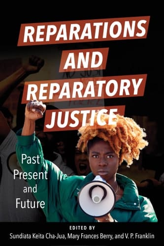 Reparations and Reparatory Justice Past, Present, and Future