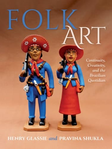 Folk Art Continuity, Creativity, and the Brazilian Quotidian