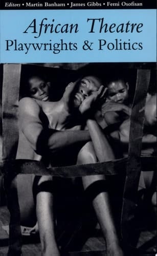 African Theatre Playwrights & Politics