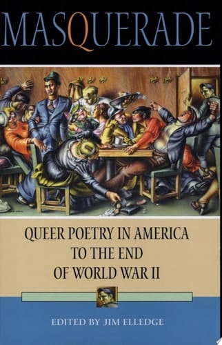 Masquerade Queer Poetry in America to the End of World War II