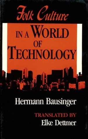 Folk Culture in a World of Technology (Folklore Studies in Translation)