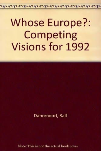 Whose Europe?: Competing Visions for 1992