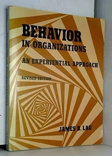 Behavior in Organizations: An Experiential Approach