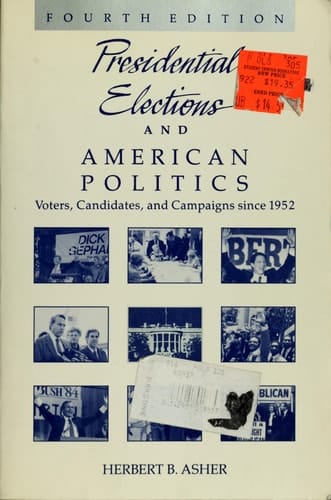 Presidential Elections and American Politics Voters, Candidates, and Campaigns Since 1952