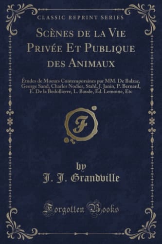 Scènes de la vie privée et publique des animaux