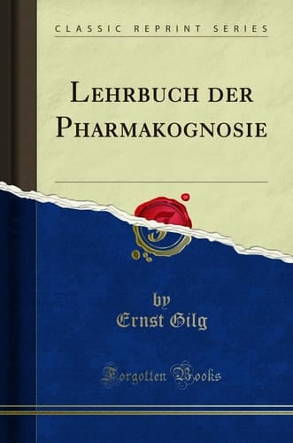Lehrbuch Der Pharmakognosie (Classic Reprint)
