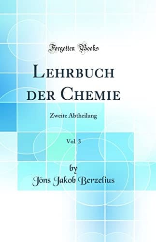 Lehrbuch Der Chemie, Vol. 3 Zweite Abtheilung (Classic Reprint)