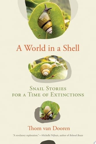 A World in a Shell Snail Stories for a Time of Extinctions