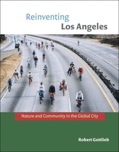 Reinventing Los Angeles: nature and community in the global city