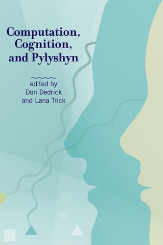 Computation, Cognition, and Pylyshyn (The MIT Press)