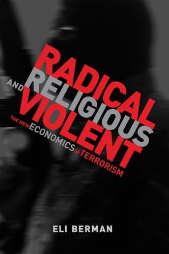 Radical, Religious, and Violent The New Economics of Terrorism