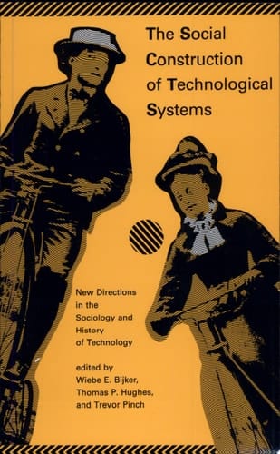 The Social Construction of Technological Systems New Directions in the Sociology and History of Technology