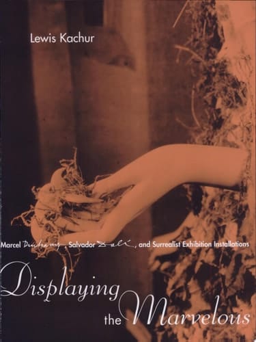 Displaying the Marvelous Marcel Duchamp, Salvador Dalí, and Surrealist Exhibition Installations
