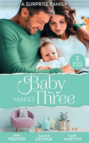 A Surprise Family: Baby Makes Three An Accidental Family / Waking Up with His Runaway Bride / Weekend with the Best Man
