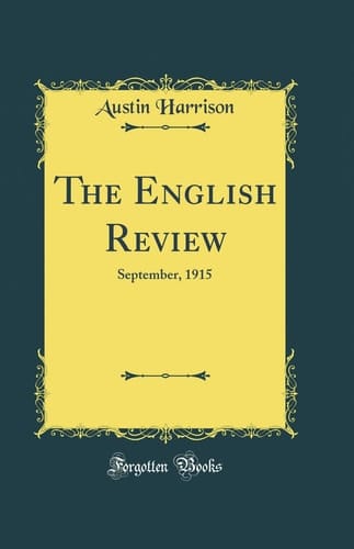 The English Review September, 1915 (Classic Reprint)