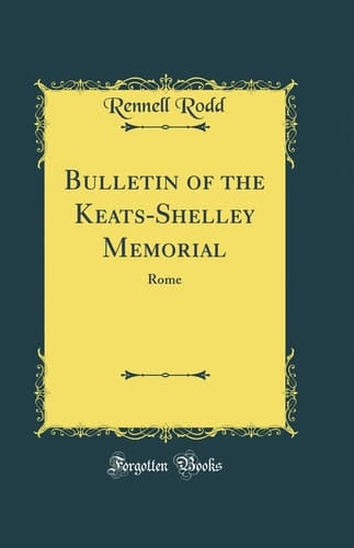 Bulletin of the Keats-Shelley Memorial Rome (Classic Reprint)