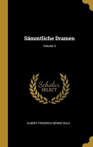 Sämmtliche Dramen; Volume 3