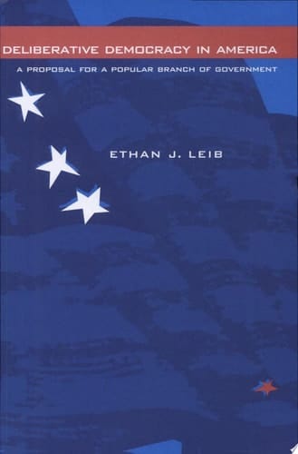 Deliberative Democracy in America A Proposal for a Popular Branch of Government