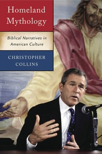 Homeland Mythology Biblical Narratives in American Culture