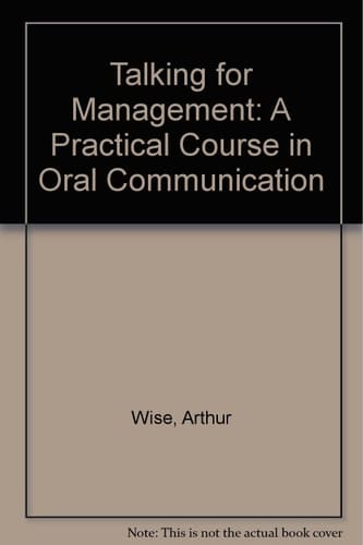 Talking for Management A Practical Course in Oral Communication