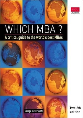 Which MBA? A Critical Guide to the World's Best MBAs