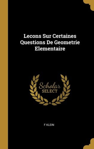 Lecons Sur Certaines Questions De Geometrie Elementaire