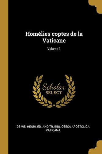 Homélies Coptes de la Vaticane; Volume 1