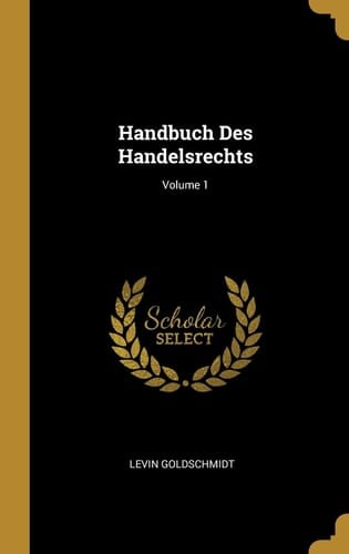 Handbuch Des Handelsrechts; Volume 1