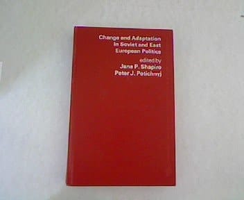 Papers from the First International [Slavic] Conference Change and adaptation in Soviet and East European politics