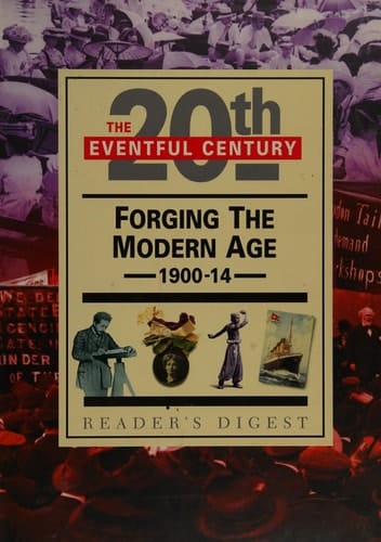 Forging the Modern Age, 1900-14