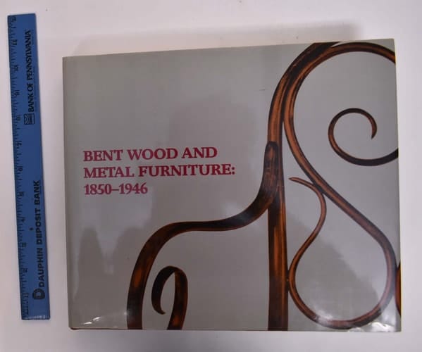 Bent Wood and Metal Furniture, 1850-1946
