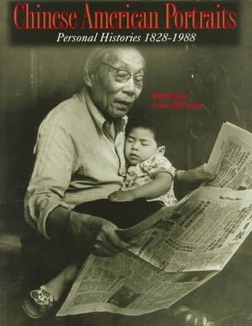 Chinese American Portraits Personal Histories, 1828-1988