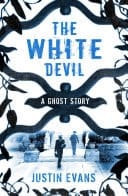 The White Devil 'An intelligent, bristling ghost story with a stunning sense of place', Gillian Flynn, author of Gone Girl