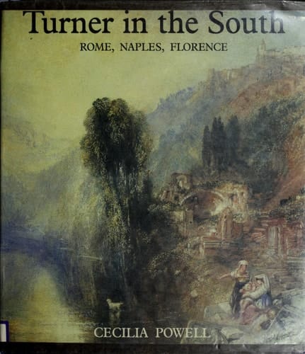Turner in the South Rome, Naples, Florence