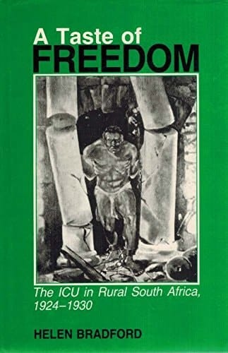 A Taste of Freedom: The ICU in Rural Africa, 1924-1930
