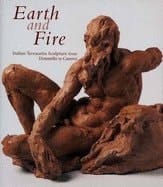 Earth and Fire Italian Terracotta Sculpture from Donatello to Canova