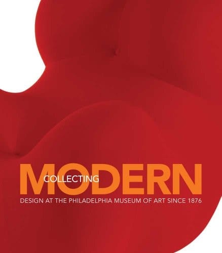 Collecting Modern Design at the Philadelphia Museum of Art Since 1876