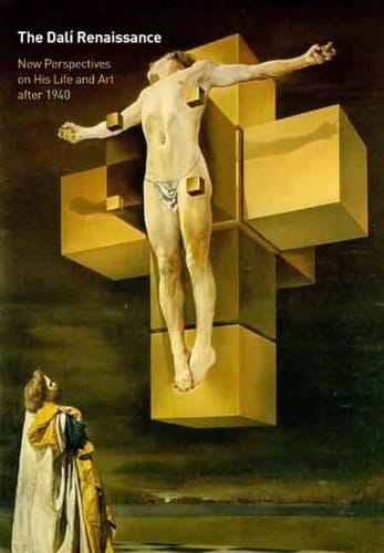 The Dalí Renaissance: New Perspectives on His Life and Art after 1940
