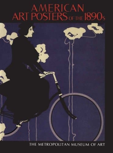American Art Posters of the 1890s in the Metropolitan Museum of Art, Including the Leonard A. Lauder Collection